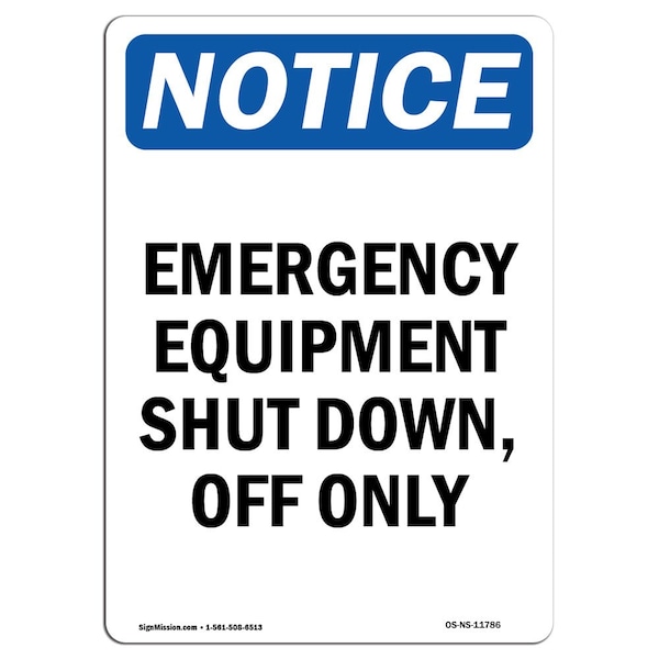 Safety Sign, OSHA Notice, 24" Height, Emergency Equipment Shut Down Off Only Sign, Portrait